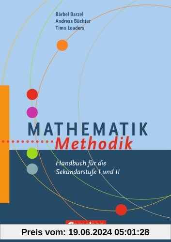 Fachmethodik: Mathematik-Methodik: Handbuch für die Sekundarstufe I und II